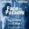 Face au paradis, pièce de théâtre mise en scène par Rachida Brakni avec Eric Cantona et Lorant Deutsch