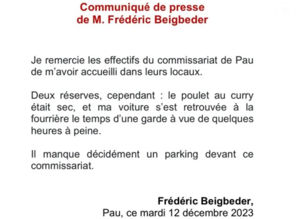 "Je remercie les effectifs du commissariat de Pau de m'avoir accueilli dans leurs locaux."
Communiqué, Frédéric Beigbeder.