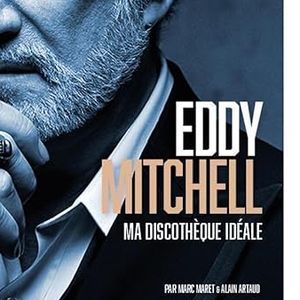 Eddy Mitchell, "Ma discothèque idéale".