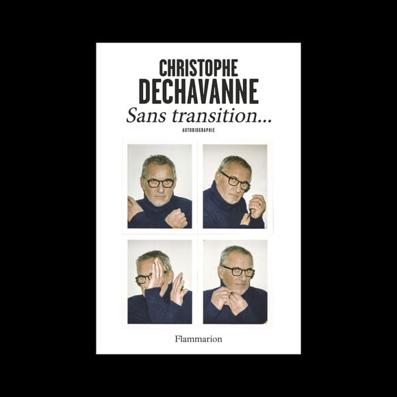 Dans "TV Magazine", il raconte cette anecdote alors qu'il parle de son dernier livre, "Sans transition..."
Le livre de Christophe Dechavanne, Sans transition... aux éditions Flammarion