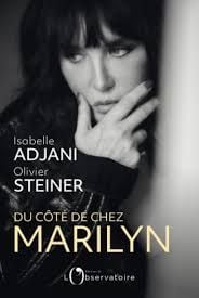 en parlant de la notion de mythe et des fantasmes qu'ils suscitent, puisque c'est l'objet de son livre "Du côté de chez Marilyn".
Le livre "Du côté de chez Marilyn", d'Isabelle Adjani et Olivier Steiner, aux éditions de l'Observatoire.