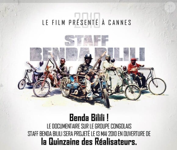 Staff Benda Bilili s'invite au festival de Cannes, où le documentaire qui lui est consacré sera en ouverture de la Quinzaine des réalisateurs !