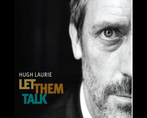 Voici la pochette de l'album de Hugh Laurie : Let Them Talk