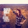 Isabelle Boulay - album Les Grands espaces - sortie prévue le 8 novembre 2011.