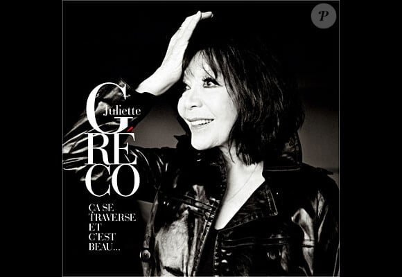 Juliette Gréco : l'album Ça se traverse et c'est beau, attendu le 23 janvier 2012.