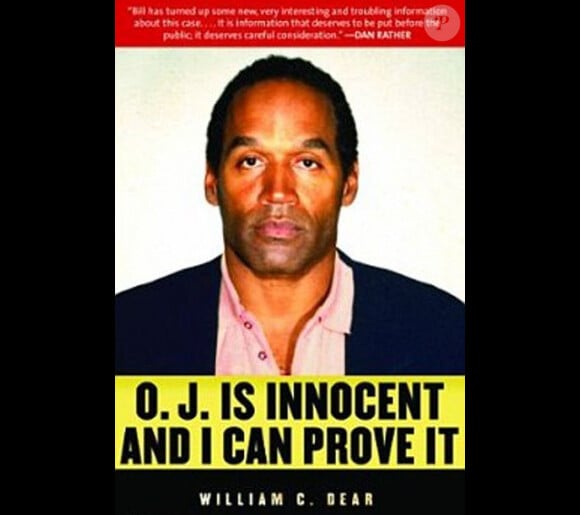 O.J. Is Innocent And I Can Prove It de William Dear