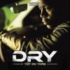 Dry, album Tôt ou tard, sorti en février 2012