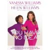 En 2012, Vanessa Williams, épaulée apr sa mère Helen, fait de sombres révélations sur son passé dans son autobiographie You Have No Idea.