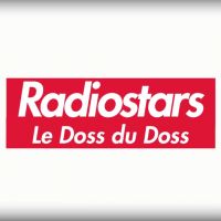 Radiostars : Le ''Doss du Doss'' pour un making-of totalement délirant !