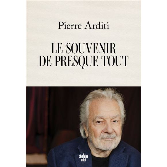 Il publie également un nouveau livre le 13 novembre prochain intitulé "Le souvenir de presque tout"

"Le souvenir de presque tout", livre de Pierre Arditi publié le 13 novembre 2025 aux éditions du Cherche-midi