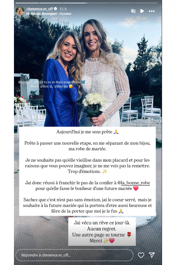 "Aujourd'hui, je me sens prête. Prête à passer une nouvelle étape, en me séparant de mon bijou : ma robe de mariée. Je ne souhaite pas qu'elle vieillisse dans mon placard et pour les raisons que vous pouvez imaginer, je ne me vois pas la remettre. Trop d'émotions".

Clémence (Mariés au premier regard) annonce vendre sa robe de mariée.