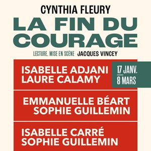 Le texte est inspiré de l’essai éponyme de la philosophe Cynthia Fleury et mis en scène par Jacques Vincey.

Affiche de la pièce de théâtre "La fin du courage" dans laquelle joue Emmanuelle Béart