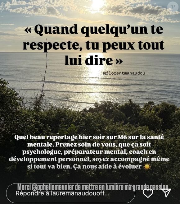"Quand quelqu'un te respecte, tu peux tout lui dire", a t-elle retranscrit au travers de son clavier. "Quel beau reportage hier soir sur M6 sur la santé mentale. Prenez soin de vous, que ça soit psychologue, préparateur mental, coach en développement personnel, soyez accompagné.e.s même si tout va bien. Ça nous aide à évoluer"

Ce mercredi 7 mai 2025, Laure Manaudou s'exprime via sa story Instagram après la diffusion du documentaire "Santé mentale : briser le tabou" sur M6 dans lequel son frère Florent s'est livré. (Capture d'écran).