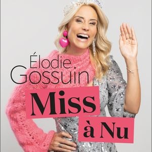 "Miss à nu" d'Elodie Gossuin, paru en février 2026 aux éditions Leduc.