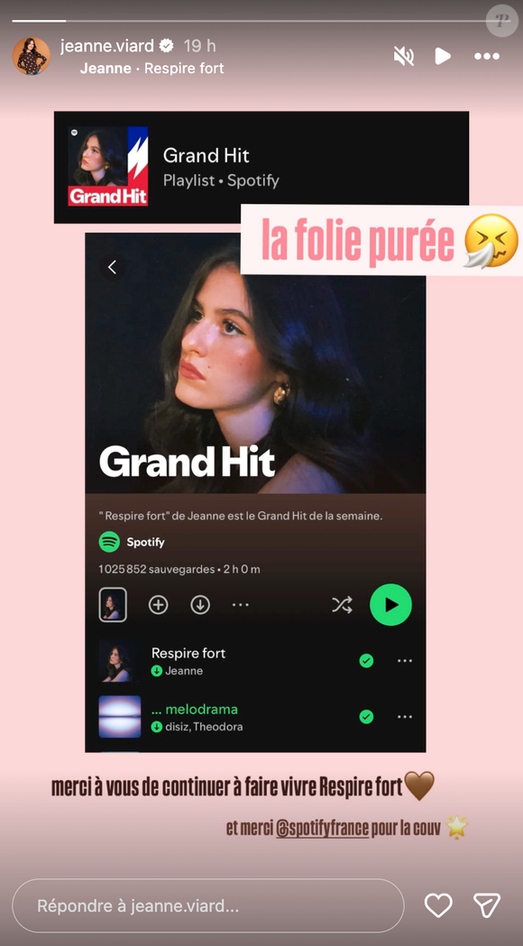La chanson, qui avait atteint les 6 millions de vues au moment du départ de Jeanne, est aujourd'hui dans la sélection "Grand Hit" de Spotify. 

Capture d'écran de la story de Jeanne ce vendredi 16 janvier 2026.