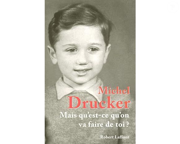 "Mais qu'est ce qu'on va faire de toi ?", Michel Drucker, 2 novembre 2007 (éditions Robert Laffont).