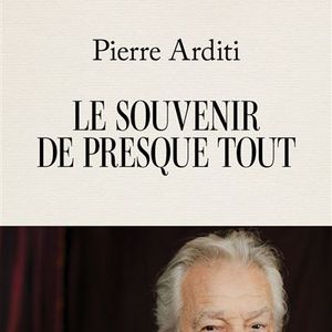 Il publie également un nouveau livre le 13 novembre prochain intitulé "Le souvenir de presque tout"

"Le souvenir de presque tout", livre de Pierre Arditi publié le 13 novembre 2025 aux éditions du Cherche-midi