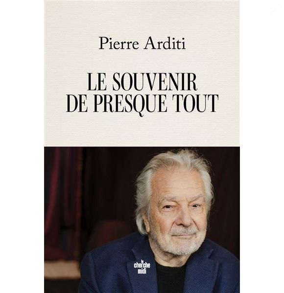 Il publie également un nouveau livre le 13 novembre prochain intitulé "Le souvenir de presque tout"

"Le souvenir de presque tout", livre de Pierre Arditi publié le 13 novembre 2025 aux éditions du Cherche-midi