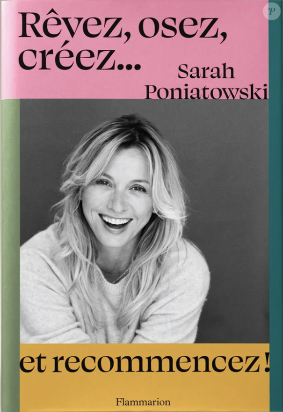 Le couple s'affiche rarement ensemble mais en promotion pour son dernier livre, la designer et décoratrice d'intérieur fait quelques confidences sur sa vie privée.

Le livre de Sarah Poniatowski aux éditions Flammarion "Rêvez, osez, créez... et recommencez !"