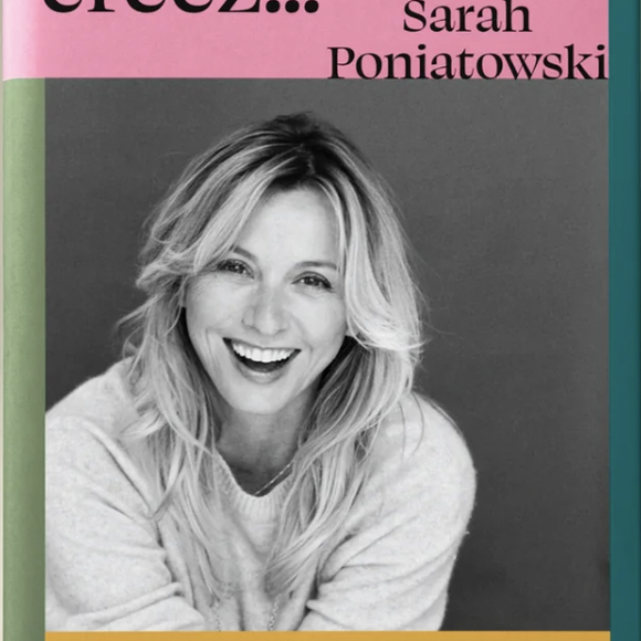 Le couple s'affiche rarement ensemble mais en promotion pour son dernier livre, la designer et décoratrice d'intérieur fait quelques confidences sur sa vie privée.

Le livre de Sarah Poniatowski aux éditions Flammarion "Rêvez, osez, créez... et recommencez !"