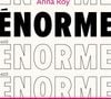 Et puis, il y a Énorme (éd. Larousse), ce livre de 192 pages sorti par Anna Roy depuis ce mercredi 8 janvier. 

Anna Roy - Énorme (éd. Larousse)