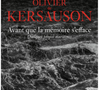 Dans sa vie donc beaucoup d'amour malgré la solitude qui marque bien entendu sa vie de marin, que l'on ne présente plus. 



Livre Olivier de Kersauson