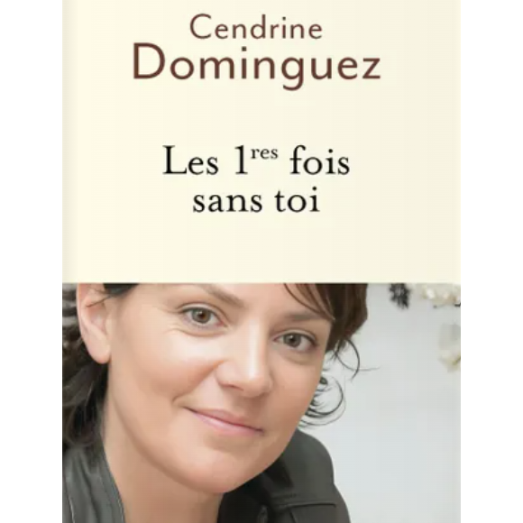 Couverture du livre "Les 1ères fois sans toi" de Cendrine Dominguez publié aux éditions Fayard