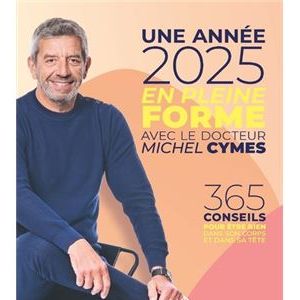 Couverture du livre "Une année 2025 En pleine forme" de Michel Cymes, collection Dr Good, éditions Solar