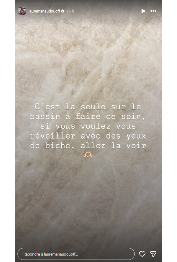 Il s'agit d'une vraie bonne information donnée par Laure Manaudou car l'institut qu'elle cite est le "seul sur le bassin à faire ce soin". "Si vous voulez vous réveiller avec des yeux de biche, allez la voir", conseille dont-elle.

Laure Manaudou sur Instagram