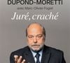 Le 25 septembre, l'homme de loi de 64 ans publiera son prochain ouvrage intitulé "Juré craché" (aux éditions Michel Lafon ndlr).

 Eric Dupond-Moretti en couverture de son nouveau livre "Juré craché" à paraître le 25 septembre 2025 aux éditions Michel Lafon