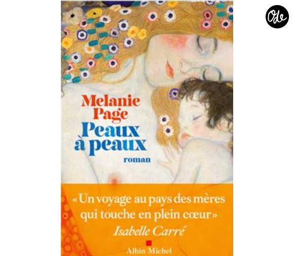 La comédienne s'est lancée dans l'écriture avec son premier roman "Peaux à peaux" publié aux éditions Albin Michel

Couverture du roman "Peaux à peaux" de Mélanie Page, éditions Albin Michel