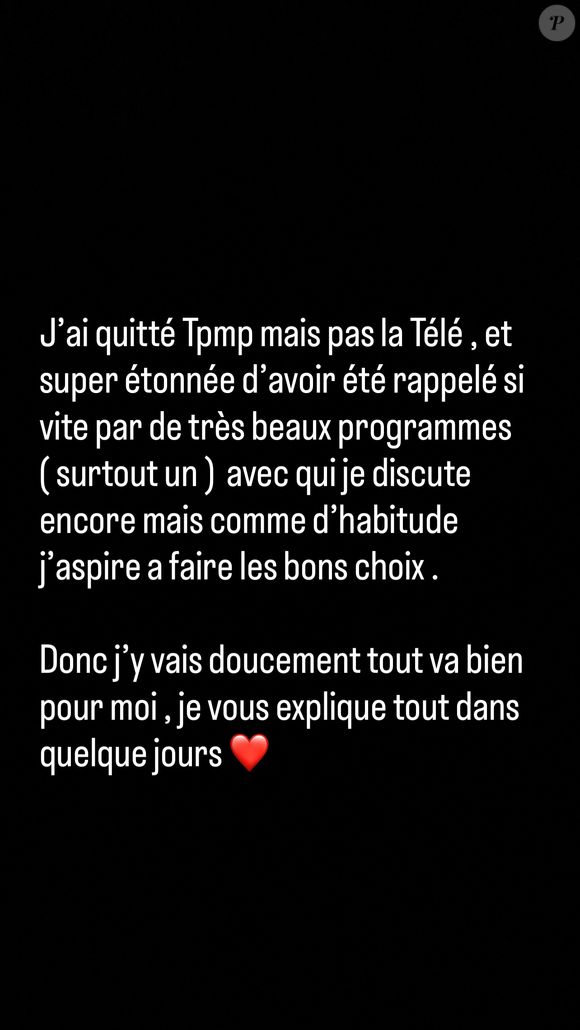 "J'ai quitté TPMP mais pas la télé. Et je suis super étonnée d'avoir été rappelée si vite par de très beaux programmes (surtout un) avec qui je discute encore", annonce-t-elle sur Instagram.