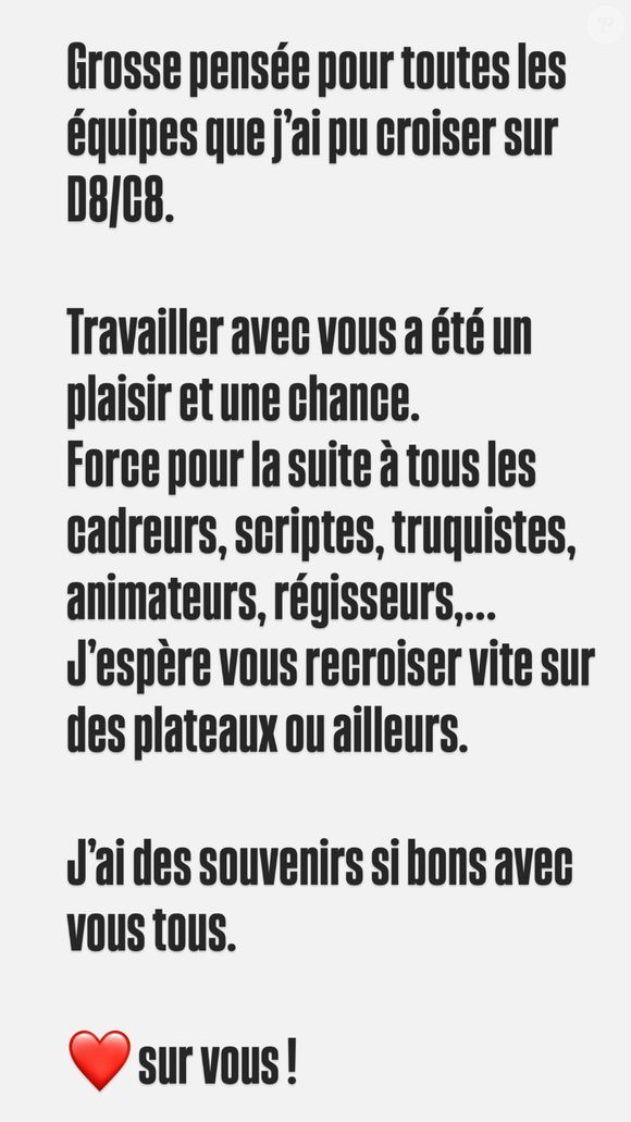 "Grosse pensée pour toutes les équipes que j'ai pu croiser sur D8/C8. Travailler avec vous a été un plaisir et une chance. Force pour la suite à tous les cadreurs, scriptes, truquistes, animateurs, régisseurs..." écrit-il sur Instagram
Camille Combal adresse un message aux équipes de C8 avant la disparition de la chaîne