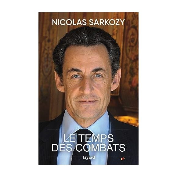 Le Temps des combats, un livre de Nicolas Sarkozy aux éditions Fayard