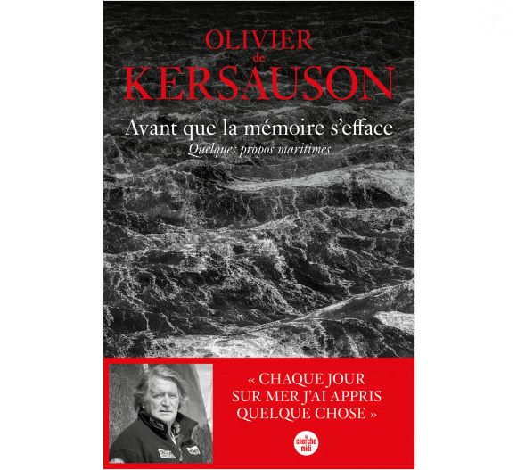 "Avant que la mémoire s'efface, quelques propos maritimes" (éditions du cherche midi), 21 novembre 2024.