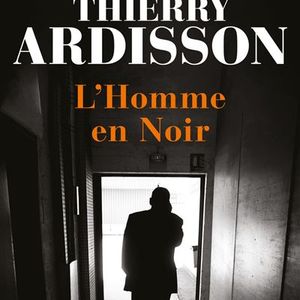 "L'homme en noir" de Thierry Ardisson, aux éditions Plon, sorti le 7/05/2025
