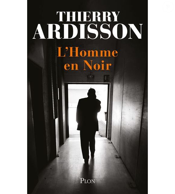 "L'homme en noir" de Thierry Ardisson, aux éditions Plon, sorti le 7/05/2025