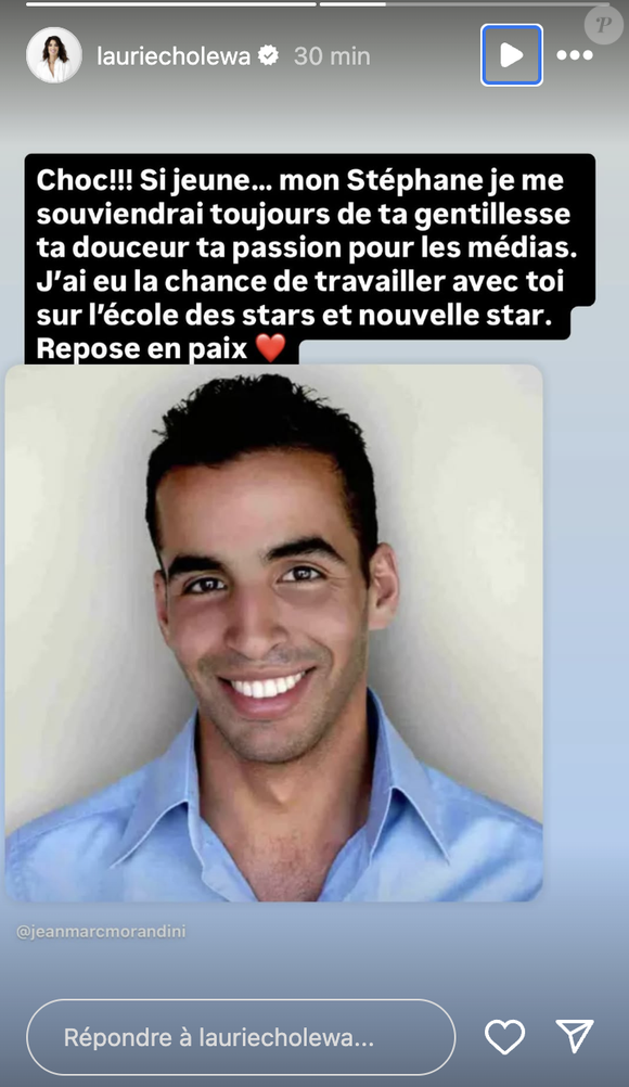 "Choc !!! Si jeune... Mon Stéphane, je me souviendrai toujours de ta gentillesse, ta douceur, ta passion pour les médias. J'ai eu la chance de travailler avec toi sur "L'école des stars" et "Nouvelle Star". Repose en paix", a-t-elle commenté en partageant une photo de lui.

Laurie Cholewa rend hommage à Stéphane, ancien candidat de "Koh-Lanta" qu'elle a bien connu.