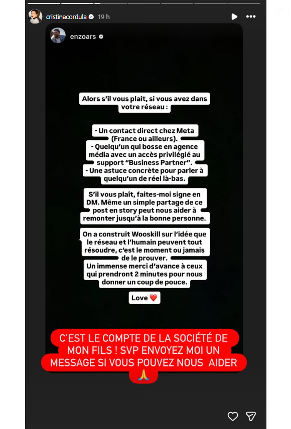Une situation qui pourrait faire sourire si elle n'avait pas de très lourdes conséquences pour sa jeune société. "On parle de plusieurs années de travail, de contenus et surtout d'une communauté de 18k personnes qui s'évaporent en un clic à cause d'une erreur de @meta", déplore-t-il

Enzo, le fils de Cristina Cordula, évoque un coup dur professionnel sur ses réseaux sociaux.