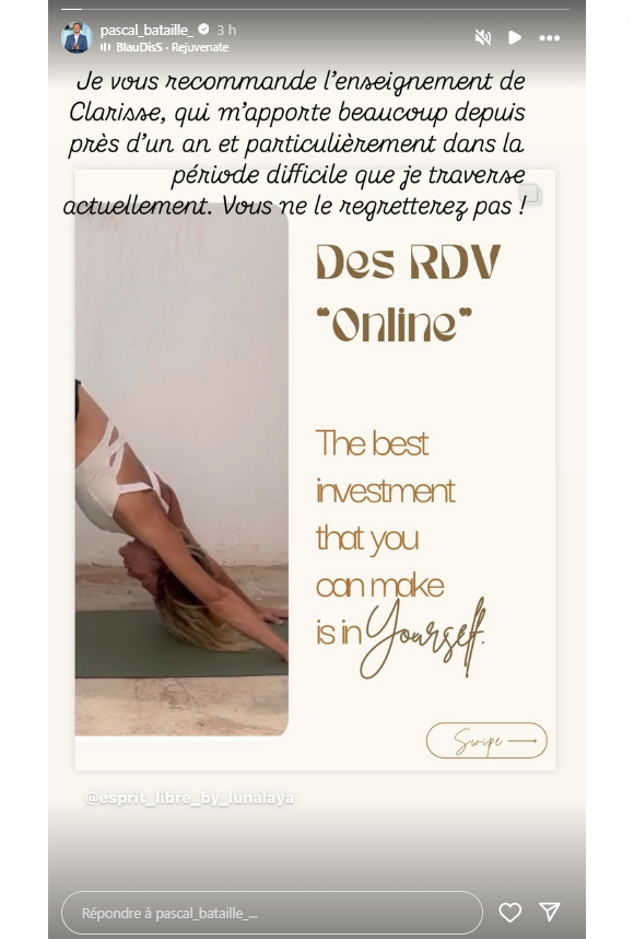 "Je vous recommande l'enseignement de Clarisse, qui m'apporte beaucoup depuis près d'un an et particulièrement dans la période difficile que je traverse actuellement. Vous ne le regretterez pas !", a-t-il promis en story Instagram.

Pascal Bataille confie suivre des cours de yoga pour l'aider durant sa lutte contre le cancer du poumon. Instagram