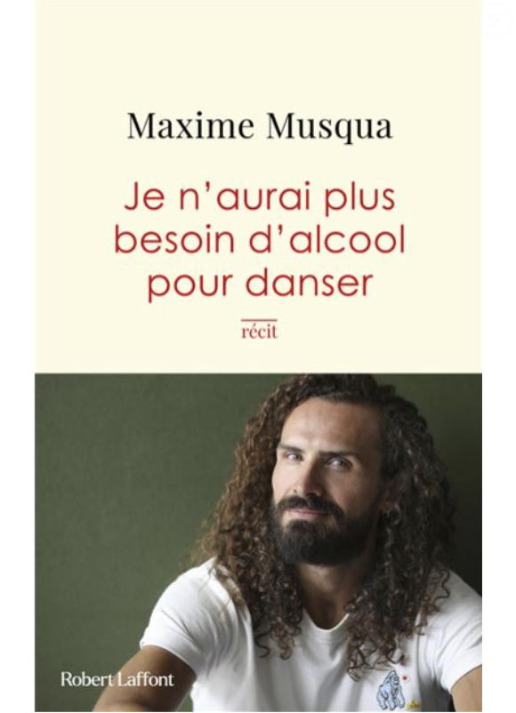 Couverture de Je n'aurai plus besoin d'alcool pour danser (Robert Laffont, 2025) de Maxime Musqua