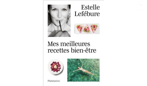 Estelle Lefébure - Mes meilleures recettes bien-être