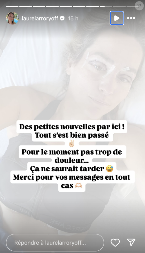 "Des petites nouvelles par ici. Tout s'est bien passé. Pour le moment, pas trop de douleur. Ça ne saurait tarder", a-t-elle écrit en story. 

Laure (Mariés au premier regard) donne des nouvelles après ses opérations.
