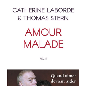 Catherine Laborde et Thomas Stern - Amour malade (éd. Plon)