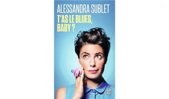 "T'as le blues, baby ?" d'Alessandra Sublet