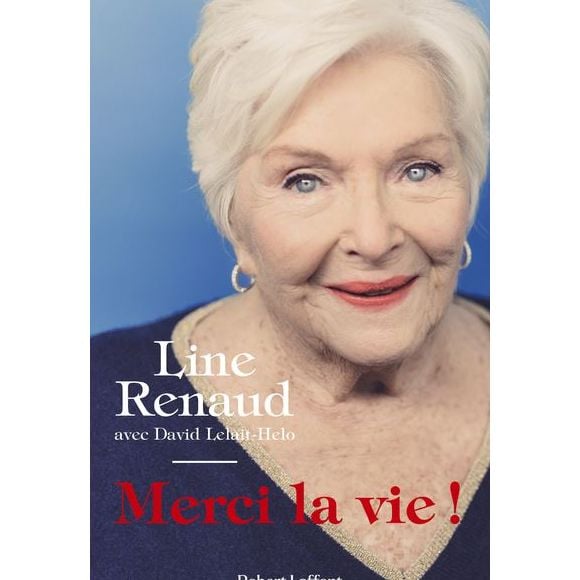 Le livre de Line Renaud, Merci la vie ! (édition Robert Laffont)