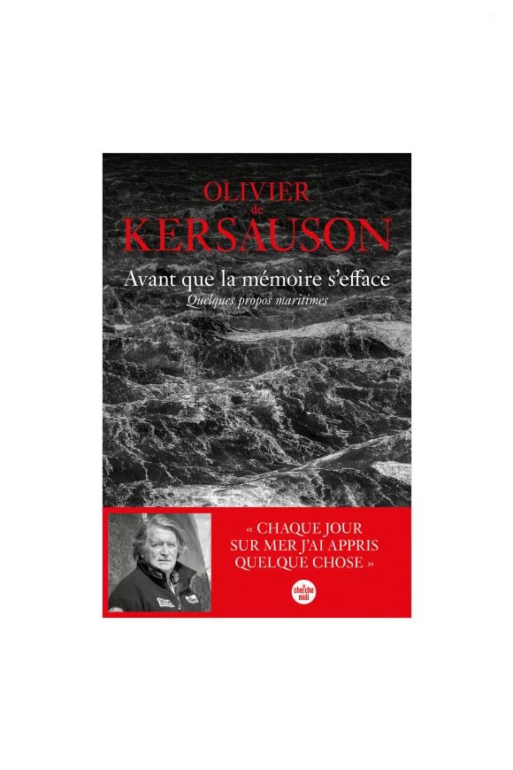 Dans son livre Avant que la mémoire s'efface, quelques propos maritimes (paru le 21 novembre 2024 aux éditions du Cherche Midi), Olivier de Kersauson fait quelques brèves confidences sur cette dernière. 


"Avant que la mémoire s'efface, quelques propos maritimes" (éditions du cherche midi), 21 novembre 2024.