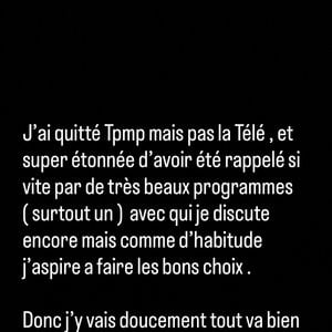 "J'ai quitté TPMP mais pas la télé. Et je suis super étonnée d'avoir été rappelée si vite par de très beaux programmes (surtout un) avec qui je discute encore", annonce-t-elle sur Instagram.