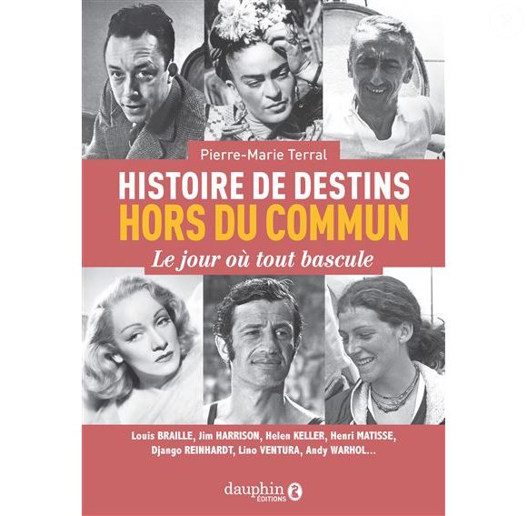 Histoires de destins hors du commun
Le jour où tout bascule
Pierre-Marie Terral